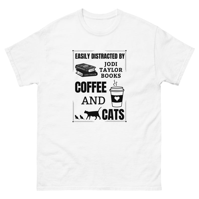 Easily Distracted by Jodi Taylor Books, Coffee and Cats Unisex T-Shirt (UK, Europe, USA, Canada and Australia)
