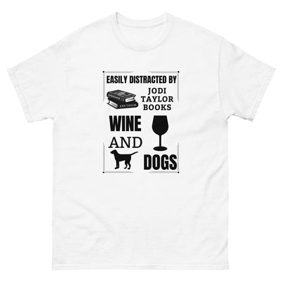 Easily Distracted by Jodi Taylor Books, Wine and Dogs Unisex T-Shirt (UK, Europe, USA, Canada and Australia)