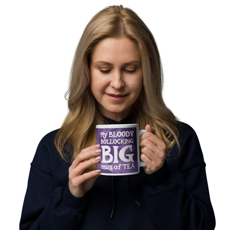 My Bloody Big Mug of Tea 20oz size (UK, Europe, USA, Canada and Australia)