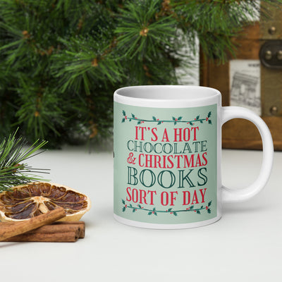 It's a Hot Chocolate and Christmas Books Sort of Day Mug in Three Sizes (UK, Europe. USA, Canada, Australia)